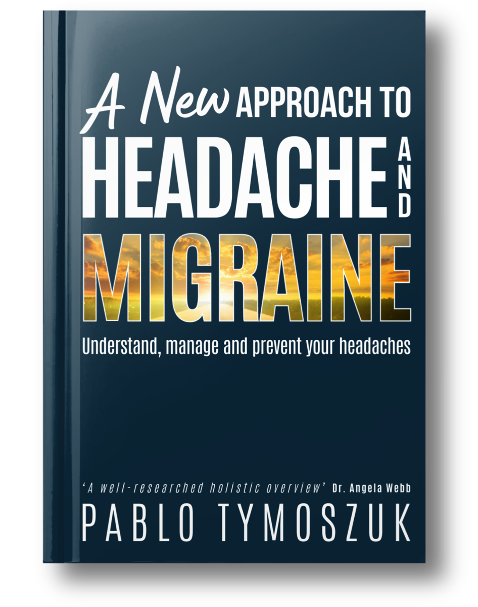 Cover of Pablo Tymoszuk’s book A New Approach to Headache and Migraine, offering natural relief strategies.